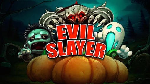 game pic for Evil slayer